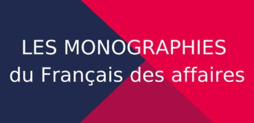Les Monographies du Français des affaires