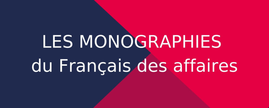 Les Monographies du Français des affaires