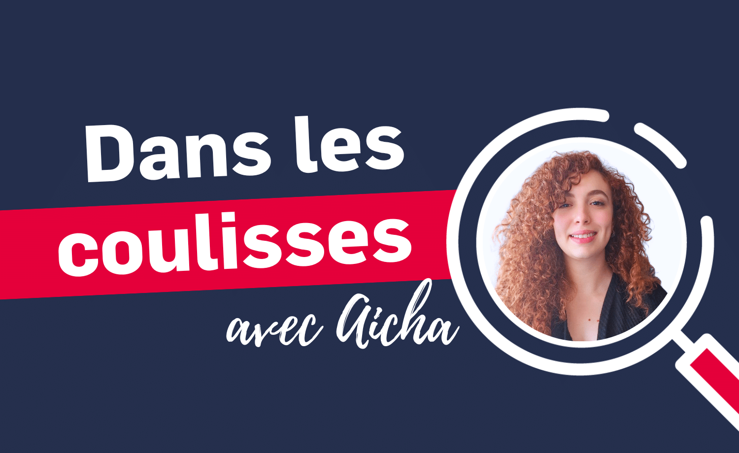 Banniere Dans les coulisses Aicha
