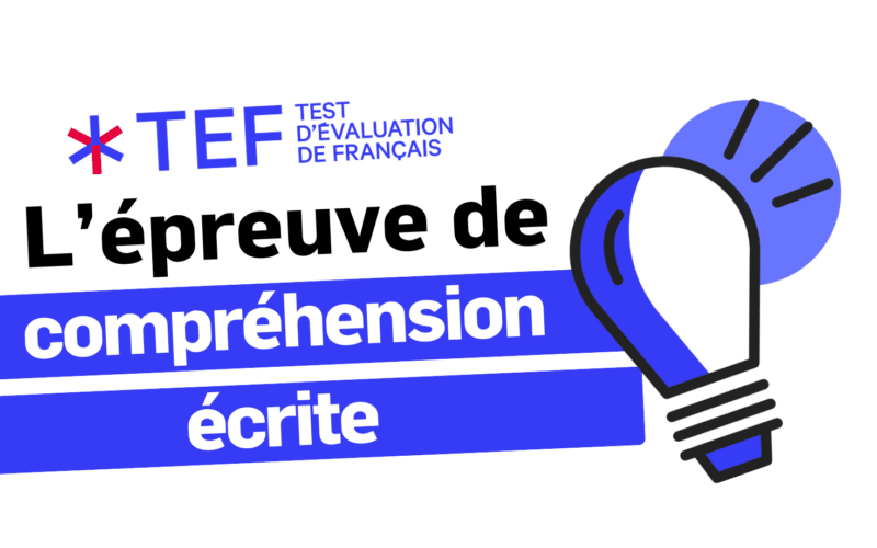 Se préparer à l’épreuve de compréhension écrite du TEF
