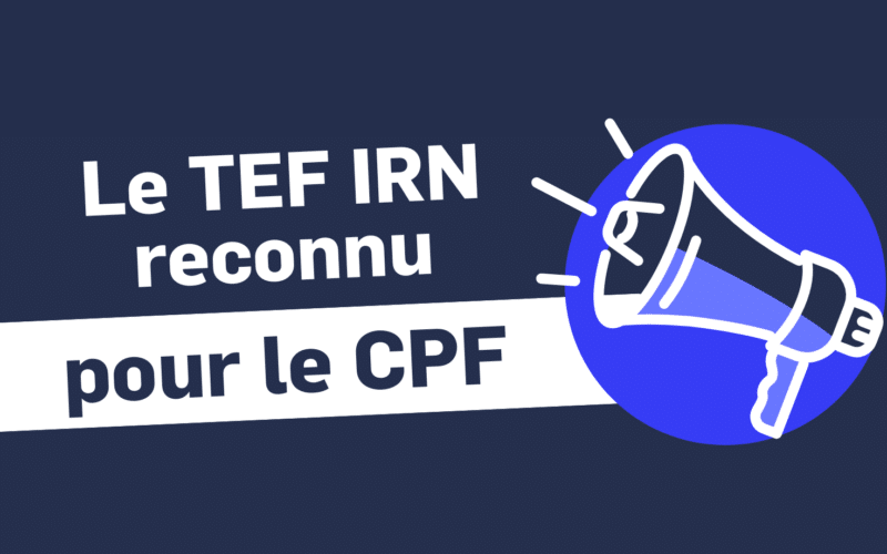 Financez votre TEF IRN avec le CPF !